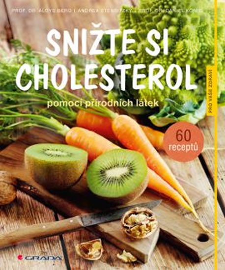 SNIŽTE SI CHOLESTEROL POMOCÍ PŘÍRODNÍCH LÁTEK