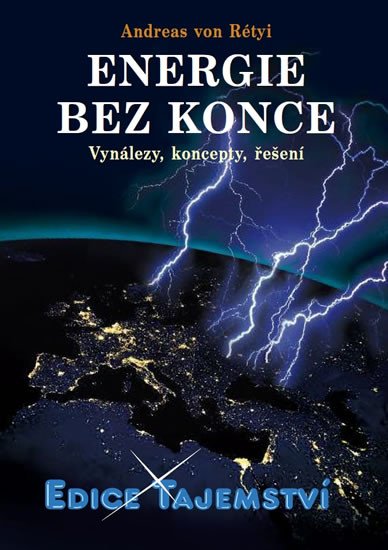 ENERGIE BEZ KONCE - VYNÁLEZY, KONCEPTY, ŘEŠENÍ