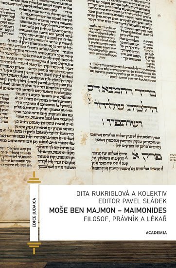 MOŠE BEN MAJMON - MAIMONIDES. FILOSOF, PRÁVNÍK A LÉKAŘ