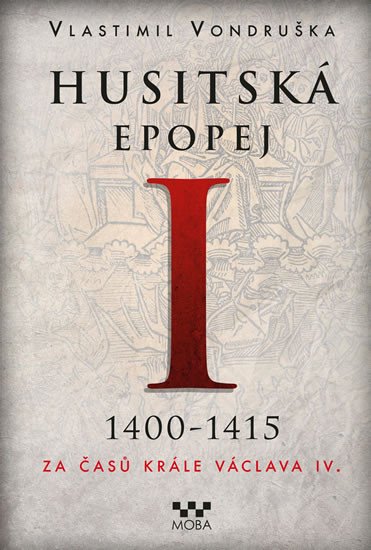 HUSITSKÁ EPOPEJ I 1400-1415