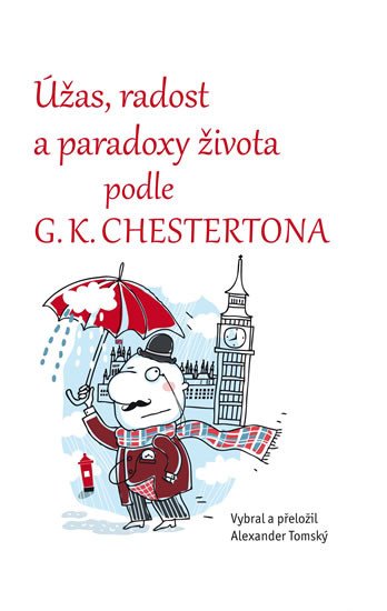 ÚŽAS, RADOST A PARADOXY ŽIVOTA PODLE G.K.CHESTERTONA