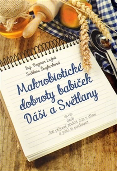 MAKROBIOTICKÉ DOBROTY BABIČEK DÁŠI A SVĚTLANY