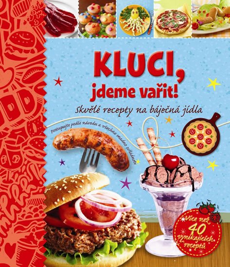 KLUCI, JDEME VAŘIT! SKVĚLÉ RECEPTY NA BÁJEČNÁ JÍDLA