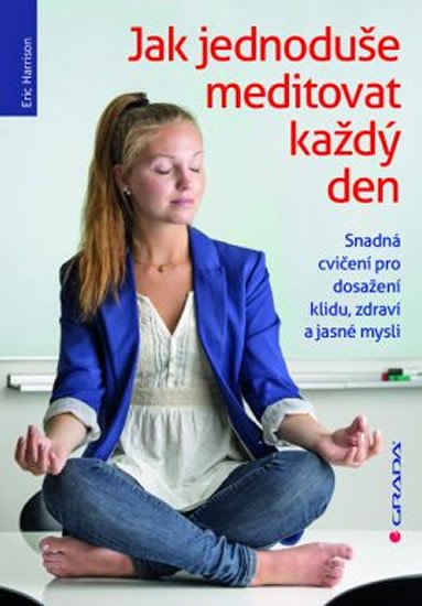 JAK JEDNODUŠE MEDITOVAT KAŽDÝ DEN