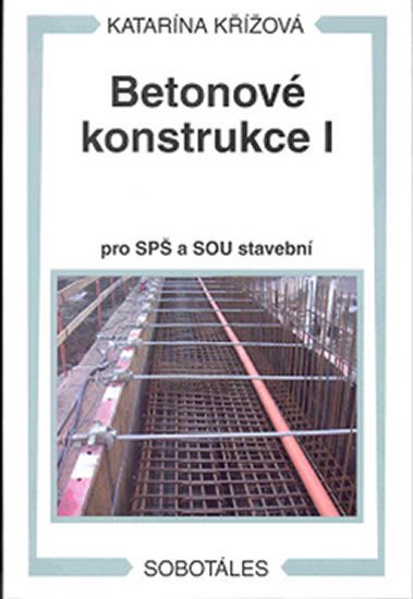 BETONOVÉ KONSTRUKCE I PRO SPŠ A SOU STAVEBNÍ