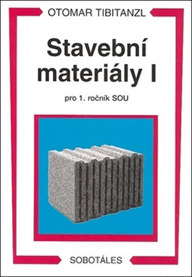 STAVEBNÍ MATERIÁLY I PRO 1.ROČNÍK SOU