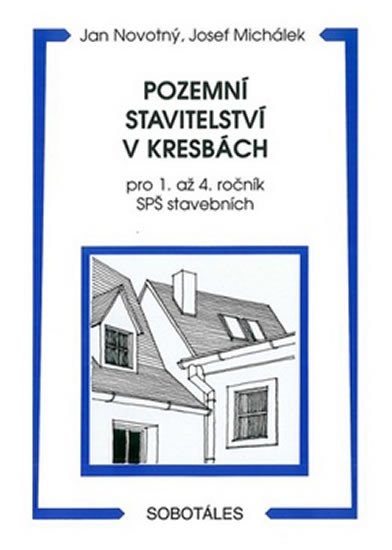 POZEMNÍ STAVITELSTVÍ V KRESBÁCH PRO 1.-4