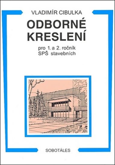 ODBORNÉ KRESLENÍ 1.A 2.R.SPŠ STAVEBNÍCH