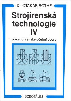 STROJÍRENSKÁ TECHNOLOGIE IV PRO STROJÍRENSKÉ UO