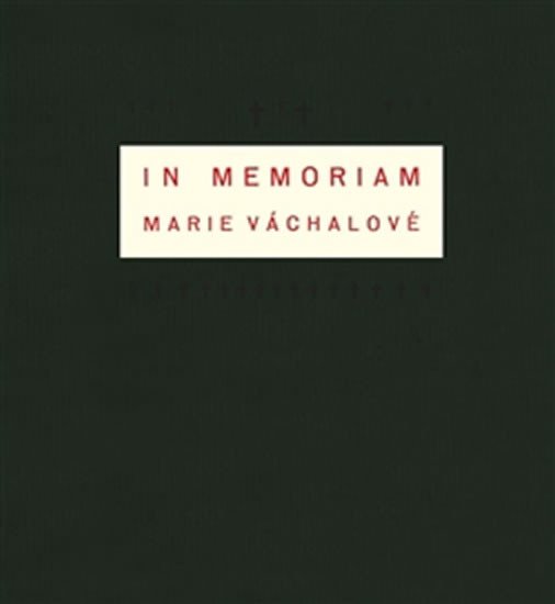 IN MEMORIAM MARIE VÁCHALOVÉ