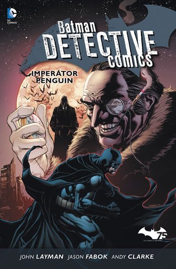 BATMAN DETECTIVE COMICS 3 - IMPERÁTOR PENGUIN