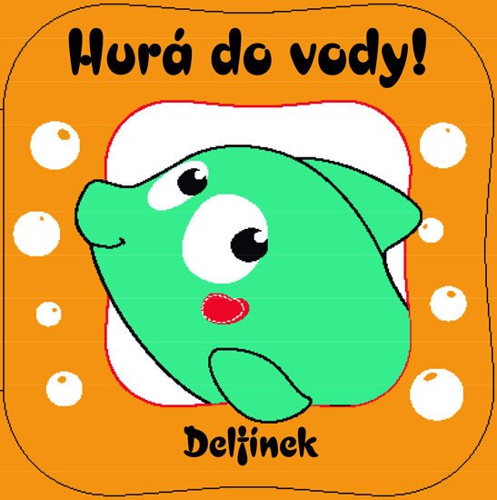 HURÁ DO VODY! DELFÍNEK