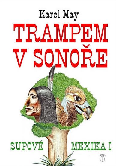 TRAMPEM V SONOŘE - SUPOVÉ MEXIKA I.