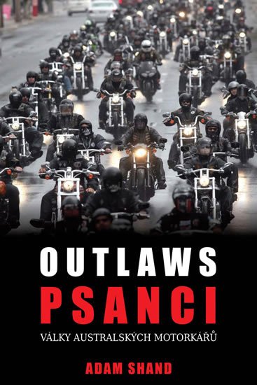 OUTLAWS - PSANCI (VÁLKY AUSTRALSKÝCH MOTORKÁŘŮ)