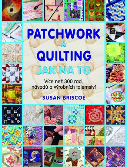 PATCHWORK & QUILTING - JAK NA TO