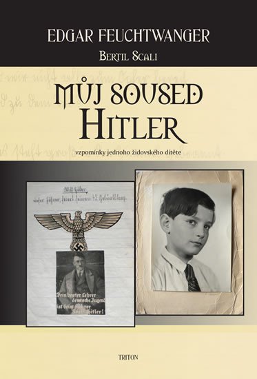 MŮJ SOUSED HITLER - VZPOMÍNKY JEDNOHO ŽIDOVSKÉHO DÍTĚTE