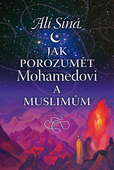 JAK POROZUMĚT MOHAMEDOVI A MUSLIMŮM