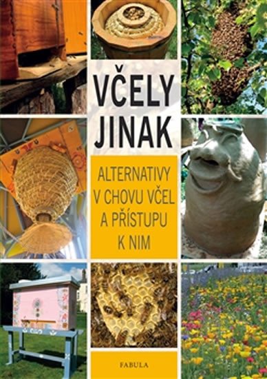 VČELY JINAK ALTERNATIVY V CHOVU VČEL A P