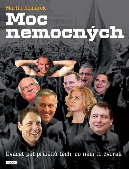 MOC NEMOCNÝCH - DVACET PĚT PŘÍBĚHŮ TĚCH, CO NÁM TO ZVORALI