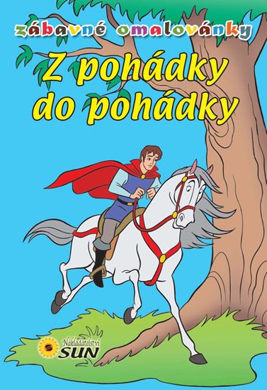 ZÁBAVNÉ OMALOVÁNKY-Z POHÁDKY DO POHÁDKY