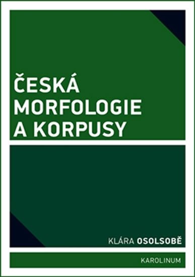 ČESKÁ MORFOLOGIE A KORPUSY