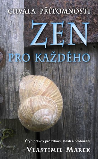 ZEN PRO KAŽDÉHO - CHVÁLA PŘÍTOMNOSTI