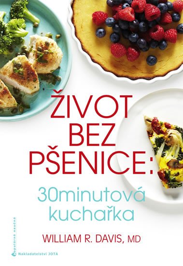 ŽIVOT BEZ PŠENICE  30MINUTOVÁ KUCHAŘKA