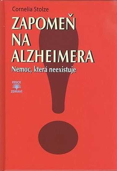 ZAPOMEŇTE NA ALZHEIMERA