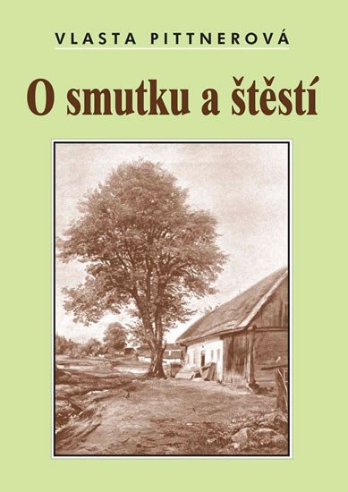 O SMUTKU A ŠTĚSTÍ