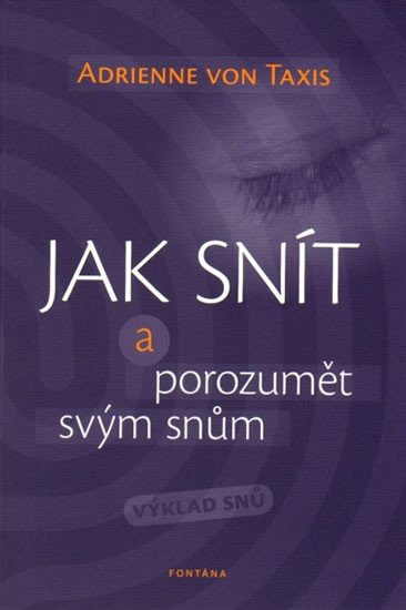 JAK SNÍT A POROZUMĚT SVÝM SNŮM