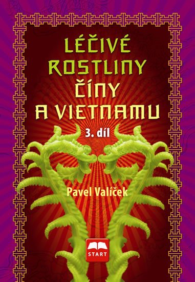 LÉČIVÉ ROSTLINY ČÍNY A VIETNAMU [3.DÍL]