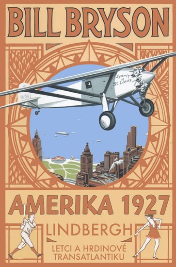 AMERIKA 1927 - LINDBERGH: LETCI A HRDINOVÉ TRANSATLANTIKU