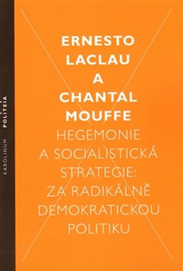 HEGEMONIE A SOCIALISTICKÁ STRATEGIE: ZA RADIKÁLNĚ DEMOKRAT.