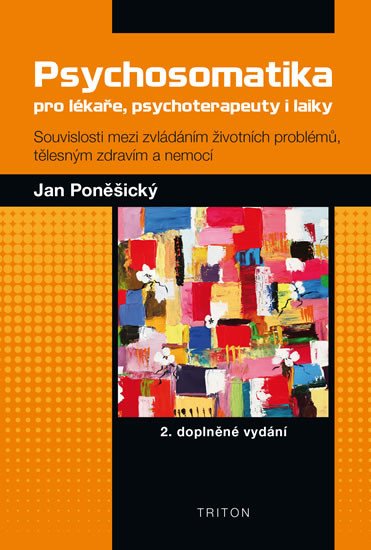 PSYCHOSOMATIKA PRO LÉKAŘE, PSYCHOTERAPEUTY I LAIKY