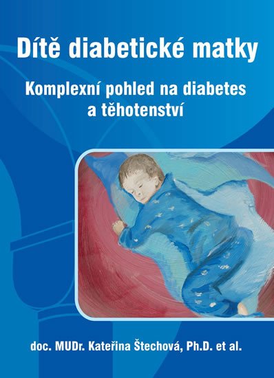 DÍTĚ DIABETICKÉ MATKY - KOMPLEXNÍ POHLED