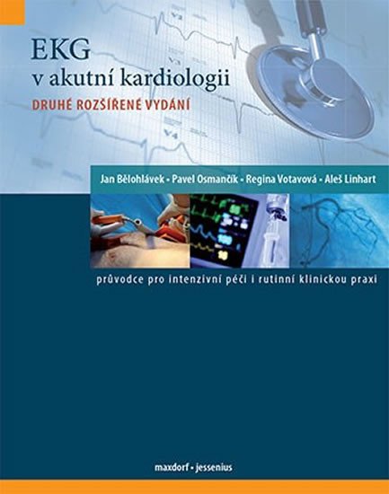 EKG V AKUTNÍ KARDIOLOGII [2. ROZŠÍŘENÉ VYDÁNÍ]