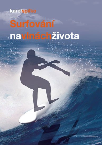 SURFOVÁNÍ NA VLNÁCH ŽIVOTA