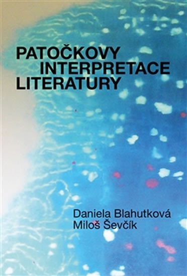 PATOČKOVY INTERPRETACE LITERATURY