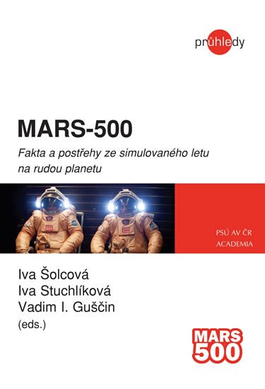 MARS-500 - FAKTA A POSTŘEHY ZE SIMULOVANÉHO LETU NA RUDOU