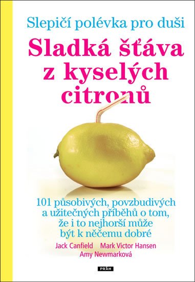 SLEPIČÍ POLÉVKA PRO DUŠI - SLADKÁ ŠŤÁVA Z KYSELÝCH CITRONŮ