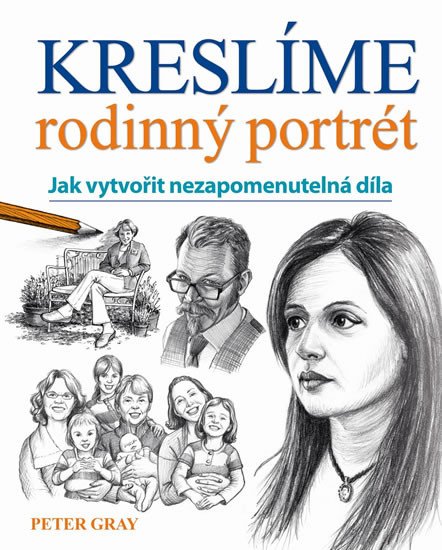 KRESLÍME RODINNÝ PORTRÉT - JAK VYTVOŘIT NEZAPOMENUTELNÁ DÍLA