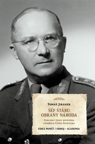 ŠÉF ŠTÁBU OBRANY NÁRODA - NEKLIDNÝ ŽIVOT DIV.GEN.Č. KUDLÁČKA