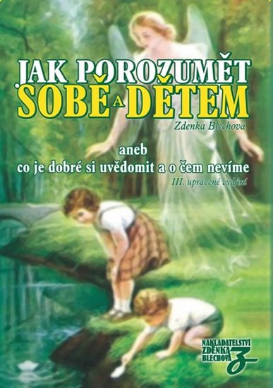 JAK POROZUMĚT SOBĚ A DĚTEM