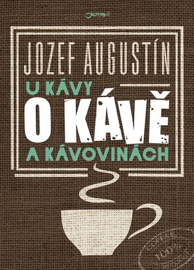 U KÁVY O KÁVĚ A KÁVOVINÁCH