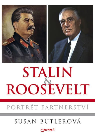 STALIN & ROOSEVELT - PORTRÉT PARTNERSTVÍ