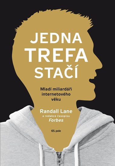 JEDNA TREFA STAČÍ - MLADÍ MILIARDÁŘI INTERNETOVÉHO VĚKU