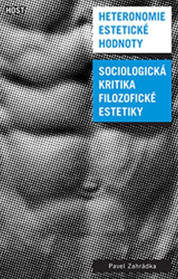 HETERONOMIE ESTETICKÉ HODNOTY - SOCIOLOGICKÁ KRITIKA ESTET.