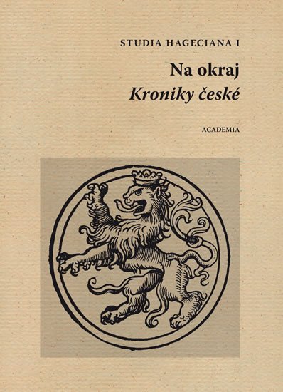 NA OKRAJ KRONIKY ČESKÉ - STUDIA HAGECIANA I