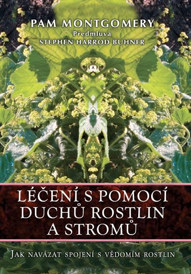 LÉČENÍ S POMOCÍ DUCHŮ ROSTLIN A STROMŮ