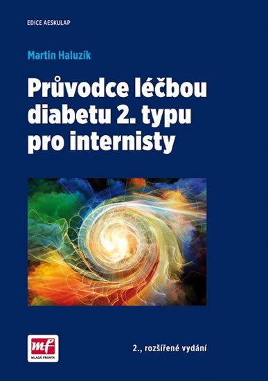 PRŮVODCE LÉČBOU DIABETU 2. TYPU PRO INTERNISTY 2.VYD.